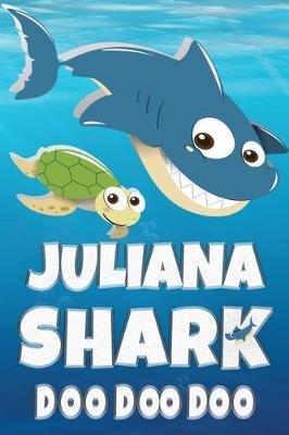 Juliana: Juliana Shark Doo Doo Doo Notebook Journal For Drawing or Sketching Writing Taking Notes, Custom Gift With The Girls Name Juliana