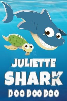 Juliette: Juliette Shark Doo Doo Doo Notebook Journal For Drawing or Sketching Writing Taking Notes, Custom Gift With The Girls Name Juliette
