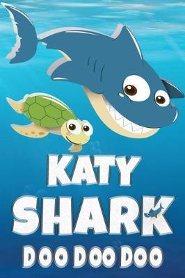 Katy: Katy Shark Doo Doo Doo Notebook Journal For Drawing or Sketching Writing Taking Notes, Custom Gift With The Girls Name Katy