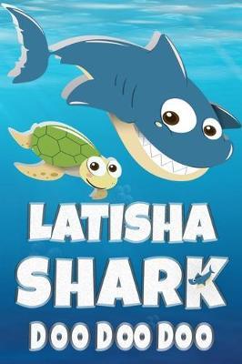 Latisha: Latisha Shark Doo Doo Doo Notebook Journal For Drawing or Sketching Writing Taking Notes, Custom Gift With The Girls Name Latisha