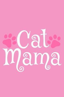 Cat Mama: Blank Lined Notebook Journal: Gifts For Cat Lovers Him Her Lady 6x9 - 110 Blank Pages - Plain White Paper - Soft Cover Book