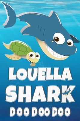 Louella: Louella Shark Doo Doo Doo Notebook Journal For Drawing or Sketching Writing Taking Notes, Custom Gift With The Girls Name Louella