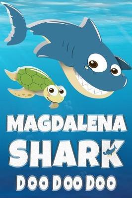 Magdalena: Magdalena Shark Doo Doo Doo Notebook Journal For Drawing or Sketching Writing Taking Notes, Custom Gift With The Girls Name Magdalena