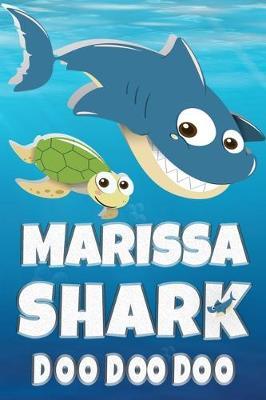 Marissa: Marissa Shark Doo Doo Doo Notebook Journal For Drawing or Sketching Writing Taking Notes, Custom Gift With The Girls Name Marissa