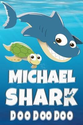 Michael: Michael Shark Doo Doo Doo Notebook Journal For Drawing or Sketching Writing Taking Notes, Custom Gift With The Girls Name Michael