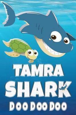 Tamra: Tamra Shark Doo Doo Doo Notebook Journal For Drawing or Sketching Writing Taking Notes, Custom Gift With The Girls Name Tamra