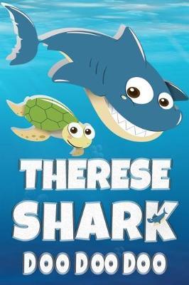 Therese: Therese Shark Doo Doo Doo Notebook Journal For Drawing or Sketching Writing Taking Notes, Custom Gift With The Girls Name Therese