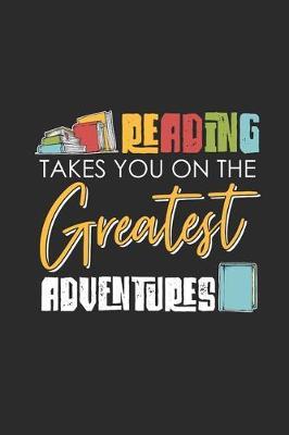 Reading Takes You On The Greatest Adventures: Graph Paper Notebook (6  x 9  - 120 pages) Reader Themed Notebook for Daily Journal, Diary, and Gift