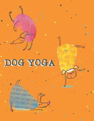 Dog yoga: Cornell notes notebook 8.5 x 11, 120 pages, a great method to organize your notes, thoughts and lectures, a perfect gift for students.