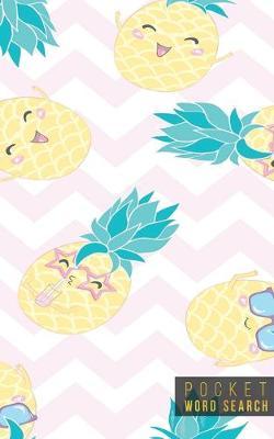 Pocket Word Search: 99 Pocket Word Search Puzzles - Pocket Word Jumble - Travel Size Wordsearches - Mini Word Puzzle - Word Seek - Fun Christmas Gift - Word Search Books for Adults - Tropical Pineapples