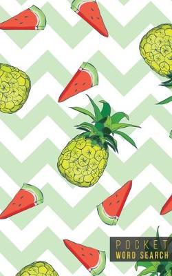 Pocket Word Search: 99 Pocket Word Search Puzzles - Pocket Word Jumble - Travel Size Wordsearches - Mini Word Puzzle - Word Seek - Fun Christmas Gift - Word Search Books for Adults - Tropical Pineapples