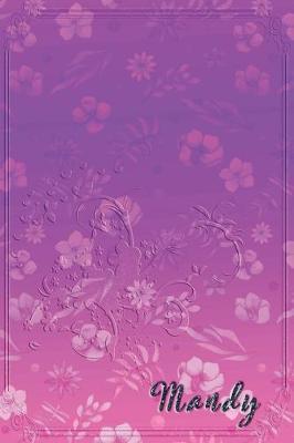 Mandy: Personalized Name Embossed Lavender Purple Pink Shade Gradient with floral Inspired - Blank Lined Notebook Journal - Diary Note Taking -Multiple Usage Handy Traveler -Perfect Personal Touch Gift for Female Friends Coworkers