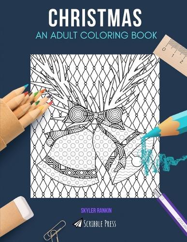 Christmas: AN ADULT COLORING BOOK: A Christmas Coloring Book For Adults