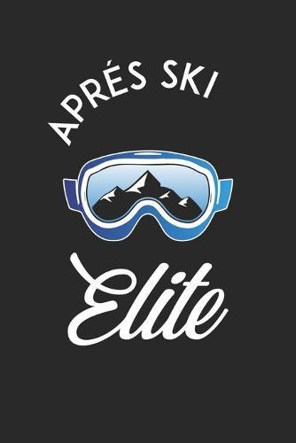 Trainingsbuch für Skifahrer: Stetige Verbesserung mit diesem Trainigstagebuch ♦ Vorlage für über 100 Trainigstage ♦ Planen, üben, umsetzen ♦ 6x9 Format ♦ Motiv: Apres ski elite 20