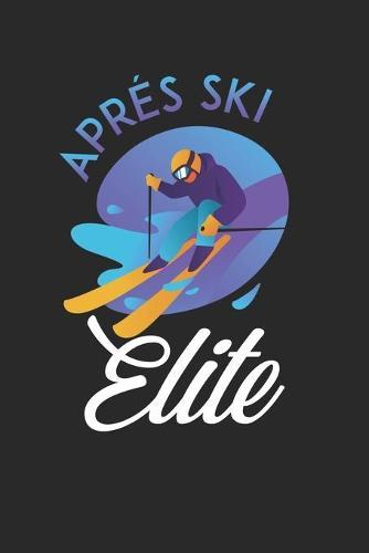 Trainingsbuch für Skifahrer: Stetige Verbesserung mit diesem Trainigstagebuch ♦ Vorlage für über 100 Trainigstage ♦ Planen, üben, umsetzen ♦ 6x9 Format ♦ Motiv: Apres ski elite 21