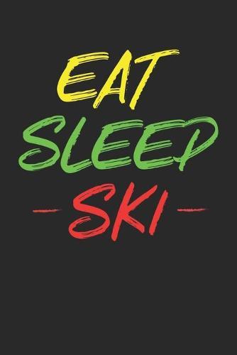 Trainingsbuch für Skifahrer: Stetige Verbesserung mit diesem Trainigstagebuch ♦ Vorlage für über 100 Trainigstage ♦ Planen, üben, umsetzen ♦ 6x9 Format ♦ Motiv: Eat sleep ski 5