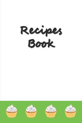 Recipes Book: Blank Recipe Journal to Write in for Women, Document all your special recipes ... for Women, Wife, Mom, Grandmother 6  x 9  120 pages