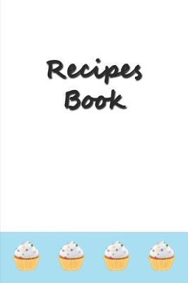 Recipes Book: Blank Recipe Journal to Write in for Women, Document all your special recipes ... for Women, Wife, Mom, Grandmother 6  x 9  120 pages