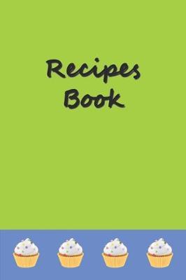 Recipes Book: Blank Recipe Journal to Write in for Women, Document all your special recipes ... for Women, Wife, Mom, Grandmother 6  x 9  120 pages