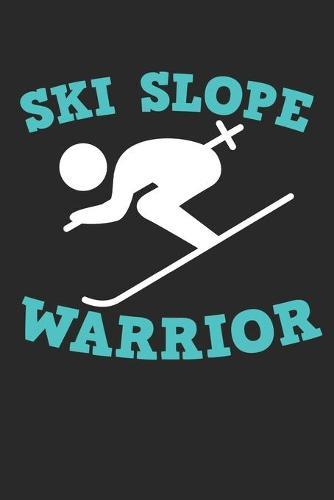 Trainingsbuch für Skifahrer: Stetige Verbesserung mit diesem Trainigstagebuch ♦ Vorlage für über 100 Trainigstage ♦ Planen, üben, umsetzen ♦ 6x9 Format ♦ Motiv: Ski slope warrior 10