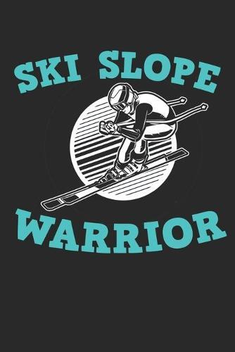 Trainingsbuch für Skifahrer: Stetige Verbesserung mit diesem Trainigstagebuch ♦ Vorlage für über 100 Trainigstage ♦ Planen, üben, umsetzen ♦ 6x9 Format ♦ Motiv: Ski slope warrior 11