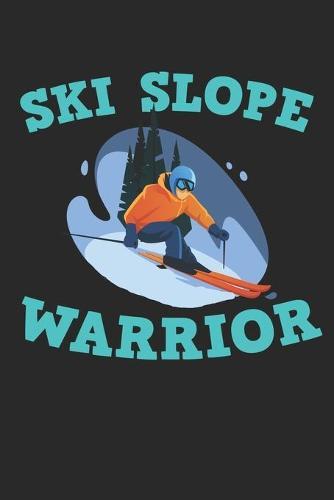 Trainingsbuch für Skifahrer: Stetige Verbesserung mit diesem Trainigstagebuch &#9830; Vorlage für über 100 Trainigstage &#9830; Planen, üben, umsetzen &#9830; 6x9 Format &#9830; Motiv: Ski slope warrior 18