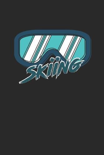 Trainingsbuch für Skifahrer: Stetige Verbesserung mit diesem Trainigstagebuch &#9830; Vorlage für über 100 Trainigstage &#9830; Planen, üben, umsetzen &#9830; 6x9 Format &#9830; Motiv: Skiing 4