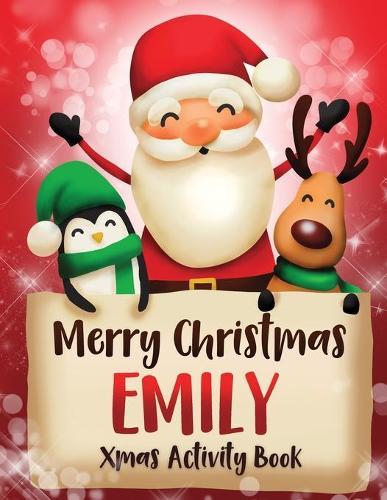 Merry Christmas Emily: Fun Xmas Activity Book, Personalized for Children, perfect Christmas gift idea