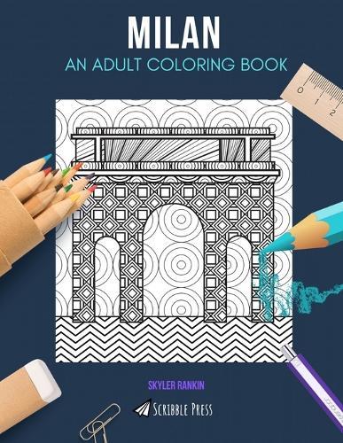 Milan: AN ADULT COLORING BOOK: A Milan Coloring Book For Adults