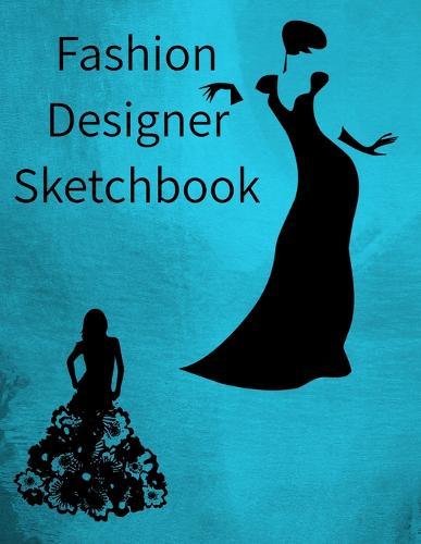 Fashion Designer Sketchbook: 6 X 9 Sketchbook with Templates.