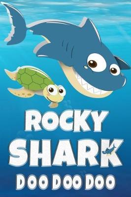 Rocky: Rocky Shark Doo Doo Doo Notebook Journal For Drawing or Sketching Writing Taking Notes, Custom Gift With The Boys Name Rocky