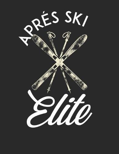 Trainingsbuch für Skifahrer: Stetige Verbesserung mit diesem Trainigstagebuch ♦ Vorlage für über 100 Trainigstage ♦ Planen, üben, umsetzen ♦ A4+ Format ♦ Motiv: Apres ski elite 14