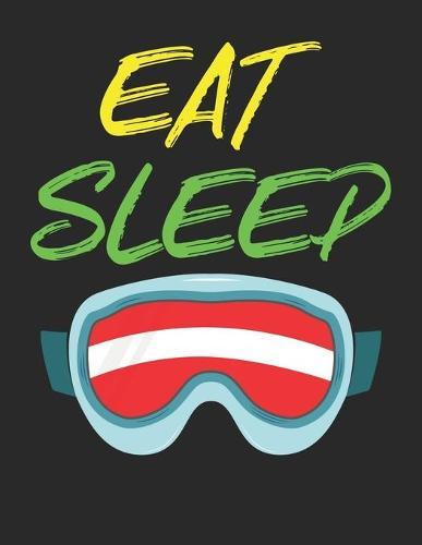 Trainingsbuch für Skifahrer: Stetige Verbesserung mit diesem Trainigstagebuch ♦ Vorlage für über 100 Trainigstage ♦ Planen, üben, umsetzen ♦ A4+ Format ♦ Motiv: Eat sleep ski