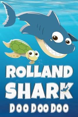 Rolland: Rolland Shark Doo Doo Doo Notebook Journal For Drawing or Sketching Writing Taking Notes, Custom Gift With The Boys Name Rolland