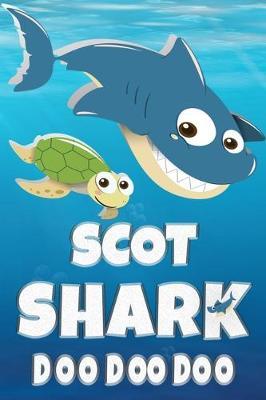 Scot: Scot Shark Doo Doo Doo Notebook Journal For Drawing or Sketching Writing Taking Notes, Custom Gift With The Boys Name Scot