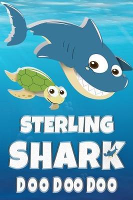 Sterling: Sterling Shark Doo Doo Doo Notebook Journal For Drawing or Sketching Writing Taking Notes, Custom Gift With The Boys Name Sterling