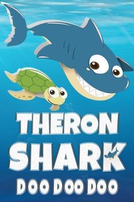 Theron: Theron Shark Doo Doo Doo Notebook Journal For Drawing or Sketching Writing Taking Notes, Custom Gift With The Boys Name Theron