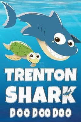 Trenton: Trenton Shark Doo Doo Doo Notebook Journal For Drawing or Sketching Writing Taking Notes, Custom Gift With The Boys Name Trenton