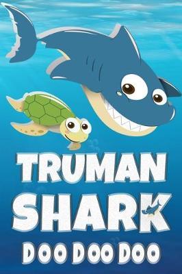 Truman: Truman Shark Doo Doo Doo Notebook Journal For Drawing or Sketching Writing Taking Notes, Custom Gift With The Boys Name Truman