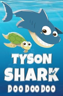 Tyson: Tyson Shark Doo Doo Doo Notebook Journal For Drawing or Sketching Writing Taking Notes, Custom Gift With The Boys Name Tyson