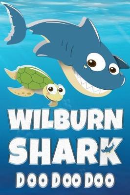Wilburn: Wilburn Shark Doo Doo Doo Notebook Journal For Drawing or Sketching Writing Taking Notes, Custom Gift With The Boys Name Wilburn