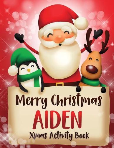 Merry Christmas Aiden: Fun Xmas Activity Book, Personalized for Children, perfect Christmas gift idea