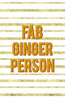 Fab Ginger Person: Notebook Journal Composition Blank Lined Diary Notepad 120 Pages Paperback Golden Texture Ginger