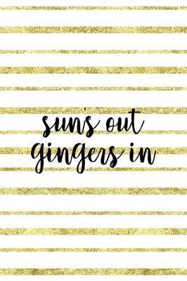Sun's Out Gingers In: Notebook Journal Composition Blank Lined Diary Notepad 120 Pages Paperback Golden Texture Ginger
