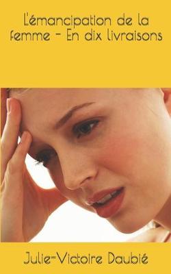 L'émancipation de la femme - En dix livraisons