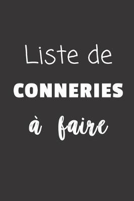 Liste de conneries a faire: Carnet de notes - 124 pages lignees - format 15,24 x 22,89 cm - Message Sarcastique