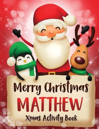 Merry Christmas Matthew: Fun Xmas Activity Book, Personalized for Children, perfect Christmas gift idea
