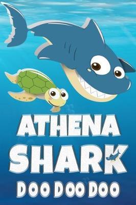 Athena: Athena Shark Doo Doo Doo Notebook Journal For Drawing or Sketching Writing Taking Notes, Custom Gift With The Girls Name Athena