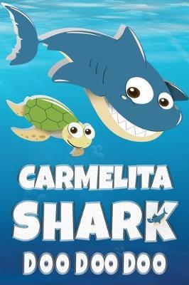 Carmelita: Carmelita Shark Doo Doo Doo Notebook Journal For Drawing or Sketching Writing Taking Notes, Personolized Gift For Carmelita