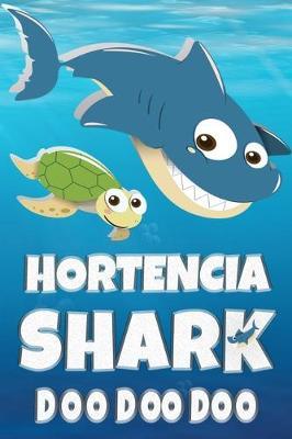 Hortencia: Hortencia Shark Doo Doo Doo Notebook Journal For Drawing or Sketching Writing Taking Notes, Personolized Gift For Hortencia